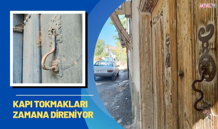 Kapı Tokmakları Zamana Direniyor