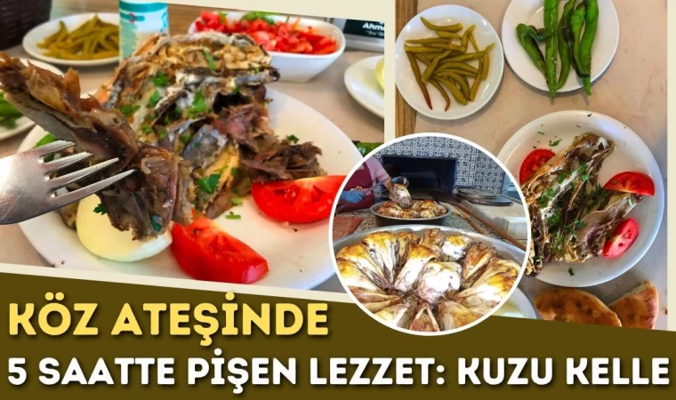 Köz Ateşinde 5 Saatte Pişen Lezzet; Kuzu Kelle