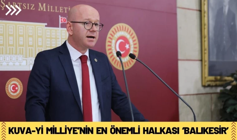 Kuva-yi Milliye’nin En Önemli Halkası ‘Balıkesir’