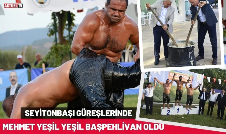 Mehmet Yeşil Yeşil Başpehlivan Oldu