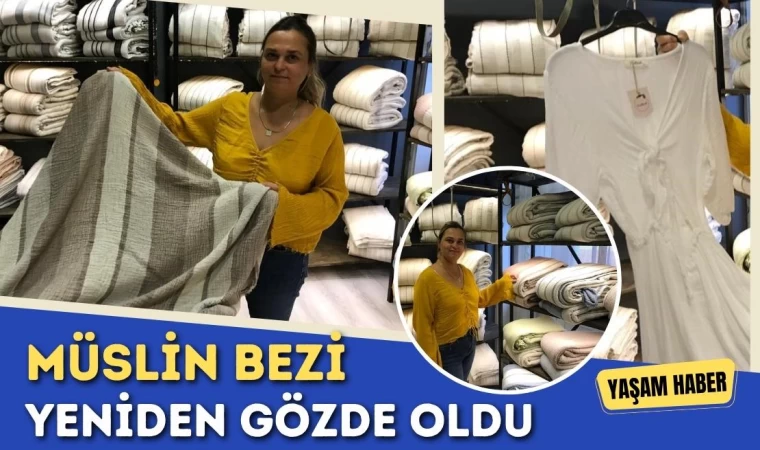 Müslin Bezi Yeniden Gözde Oldu