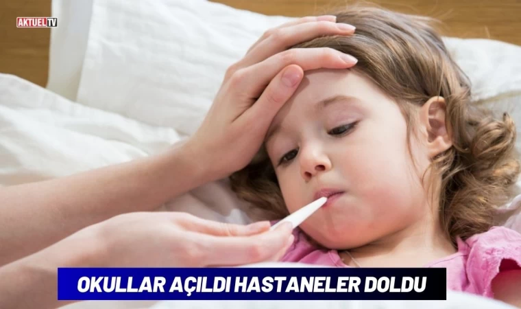 Okullar Açıldı Hastaneler Doldu