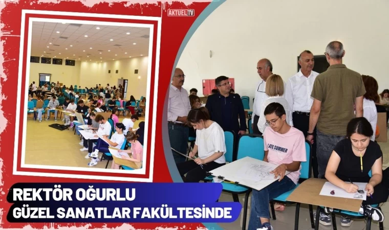 Rektör Oğurlu Güzel Sanatlar Fakültesinde