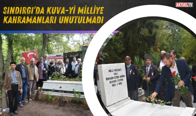 Sındırgı’da Kuva-yi Milliye Kahramanları Unutulmadı