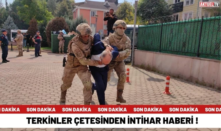 Terkinler Çetesinden İntihar Haberi !