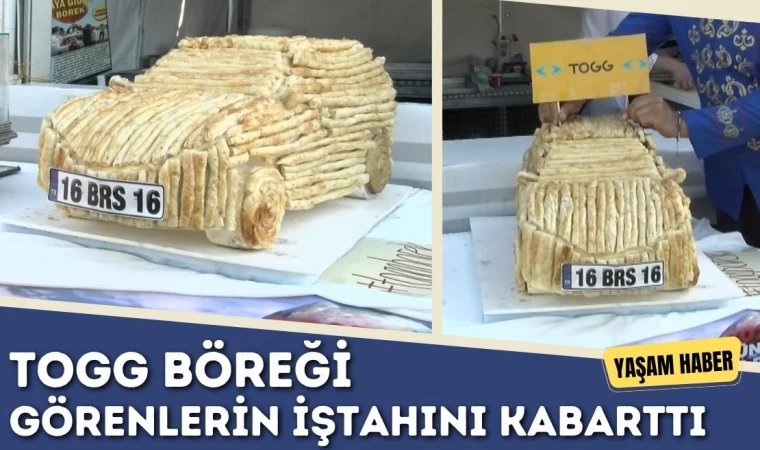 Togg Böreği Görenlerin İştahını Kabarttı