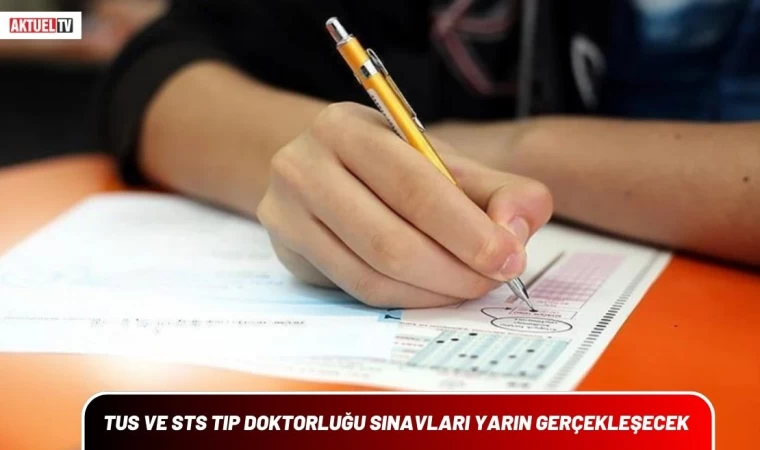 TUS ve STS Tıp Doktorluğu Sınavları Yarın Gerçekleşecek