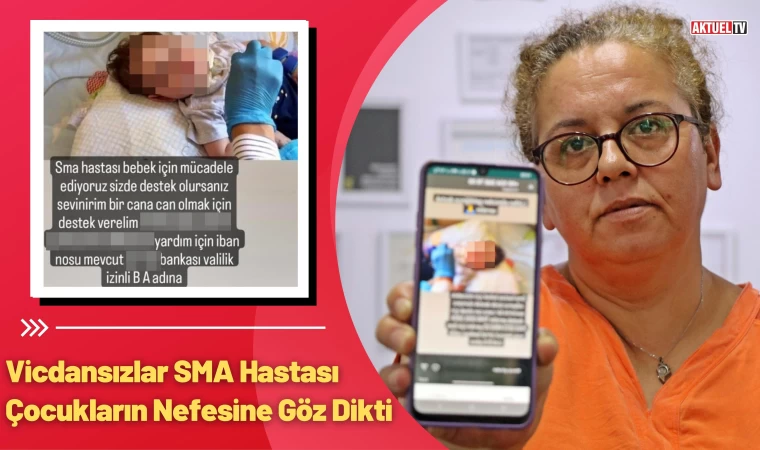 Vicdansızlar SMA Hastası Çocukların Nefesine Göz Dikti