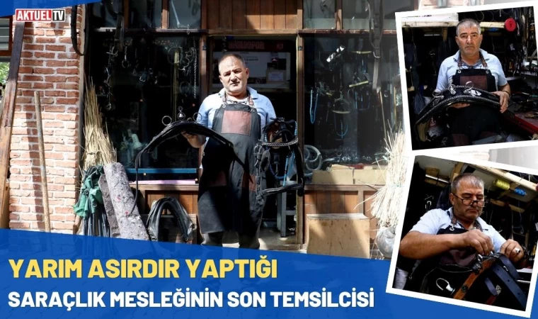 Yarım Asırdır Yaptığı Saraçlık Mesleğinin Son Temsilcisi