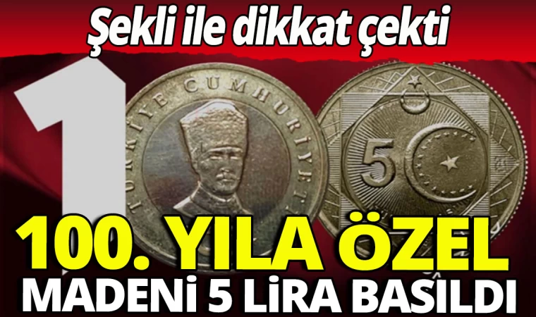 100. Yıla Özel Basılan 5 Lira Şekliyle Dikkat Çekti