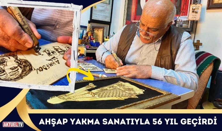 Ahşap Yakma Sanatıyla 56 Yıl Geçirdi