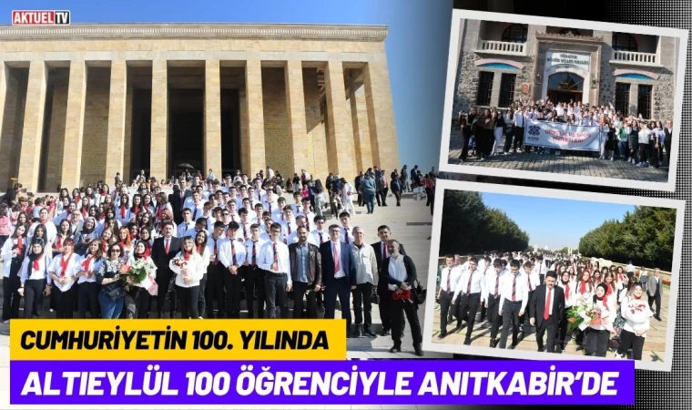 Altıeylül Cumhuriyetin 100. Yılında 100 Öğrenciyle Anıtkabir’de