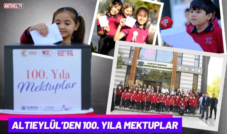 Altıeylül’den 100. Yıla Mektuplar