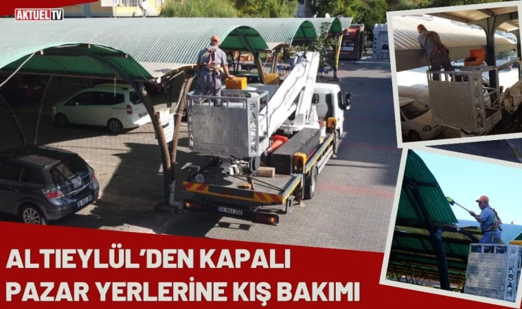 Altıeylül’den Kapalı Pazar Yerlerine Kış Bakımı