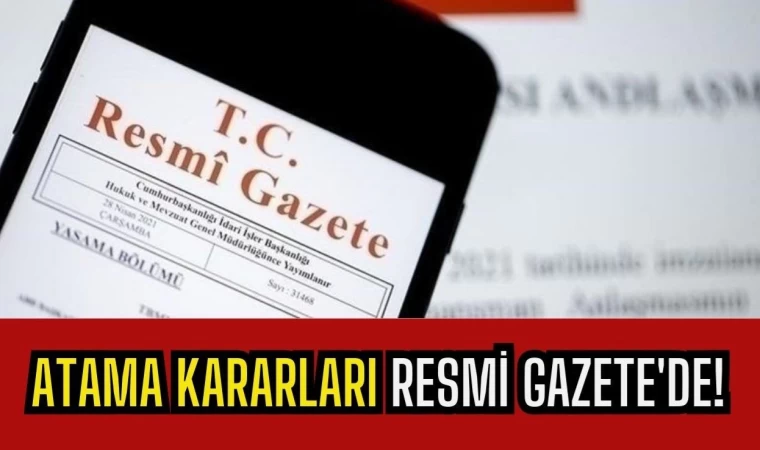 Atama Kararları Resmi Gazete’de