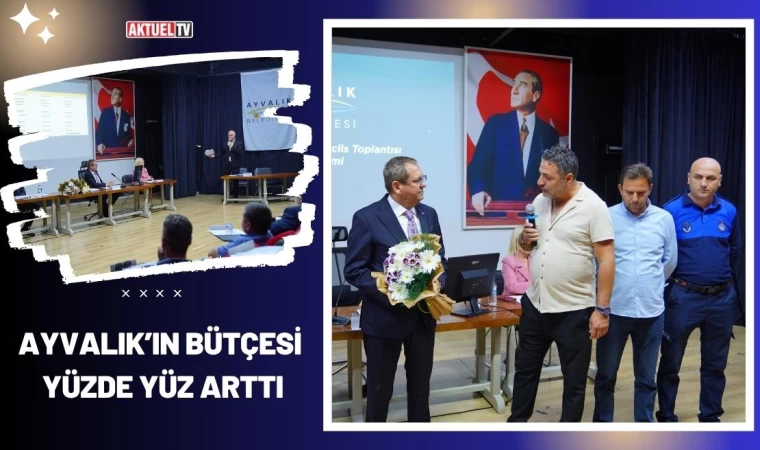 Ayvalık’ın Bütçesi Yüzde Yüz Arttı