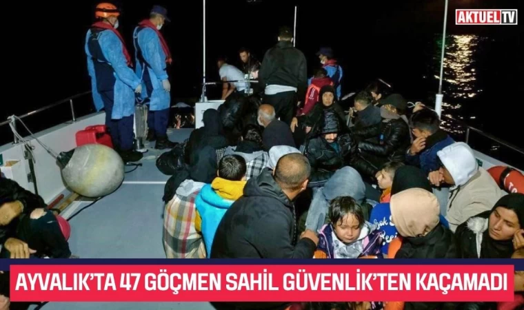 Ayvalık’ta 47 Göçmen Sahil Güvenlik’ten Kaçamadı