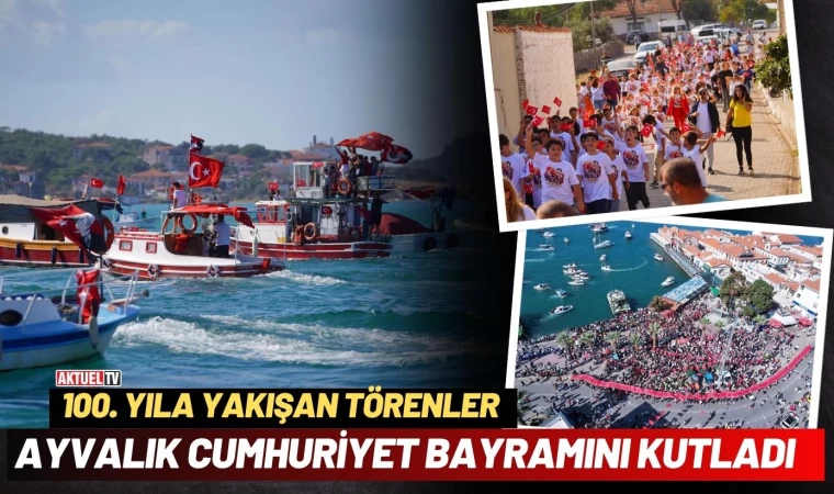 Ayvalık’ta Cumhuriyetin 100. Yıl Coşkusu Yaşanıyor