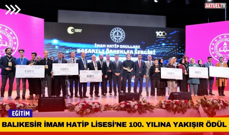 Balıkesir İmam Hatip Lisesi’ne 100. Yılına Yakışır Ödül