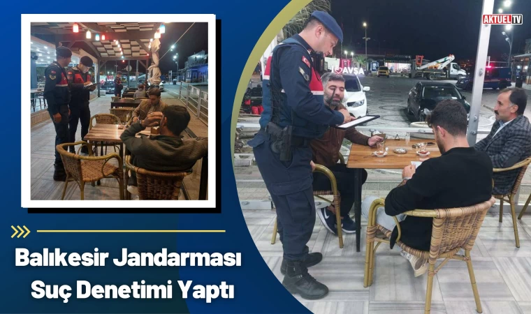 Balıkesir Jandarmasından Suç Denetimi