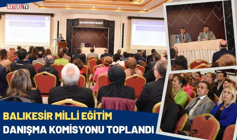 Balıkesir Milli Eğitim Danışma Komisyonu Toplandı