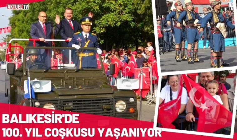 Balıkesir'de 100. Yıl Coşkusu Yaşanıyor