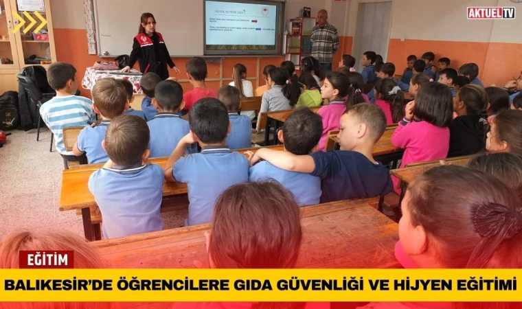 Balıkesir’de Öğrencilere Gıda Güvenliği ve Hijyen Eğitimi