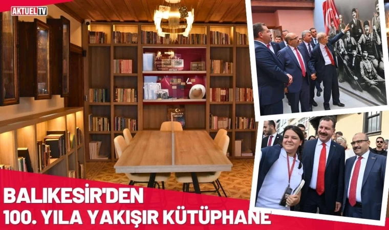 Balıkesir’den 100. Yıla Yakışır Kütüphane