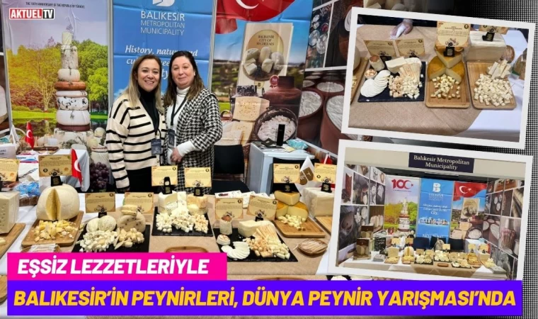 Balıkesir’in Peynirleri, Dünya Peynir Yarışması’nda