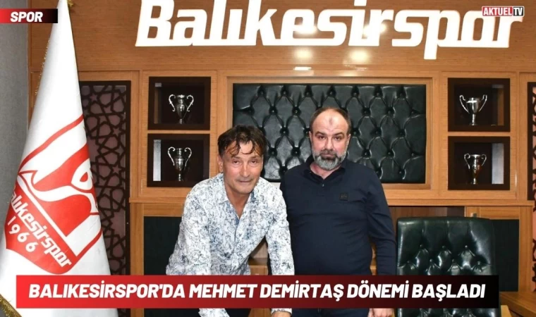 Balıkesirspor'da Mehmet Demirtaş Dönemi Başladı