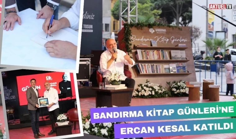 Bandırma Kitap Günleri’ne Ercan Kesal Katıldı