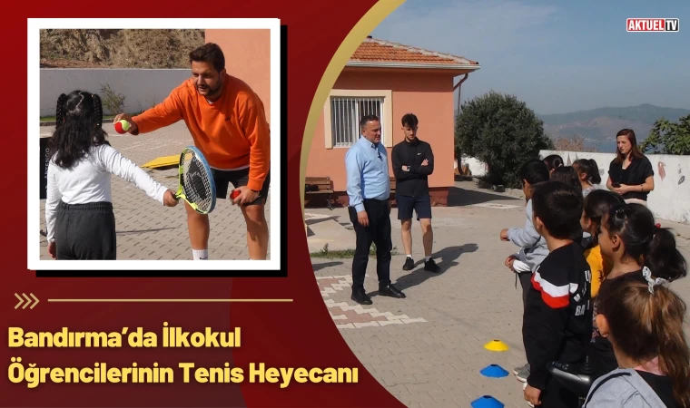 Bandırma’da İlkokul Öğrencilerinin Tenis Heyecanı