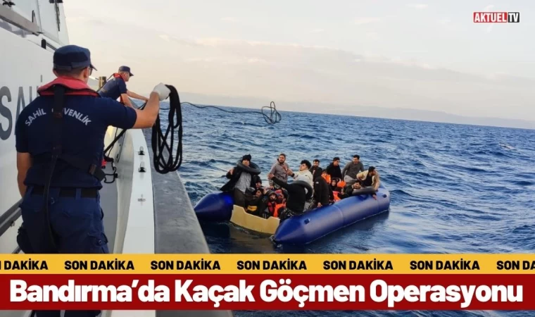 Bandırma’da Kaçak Göçmen Operasyonu