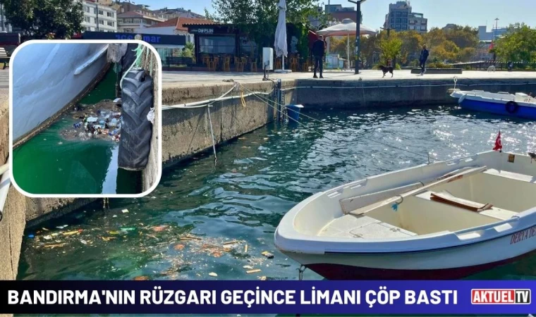 Bandırma'nın Rüzgarı Geçince Limanı Çöp Bastı