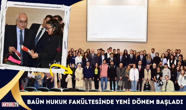 BAÜN Hukuk Fakültesinde Yeni Dönem Başladı