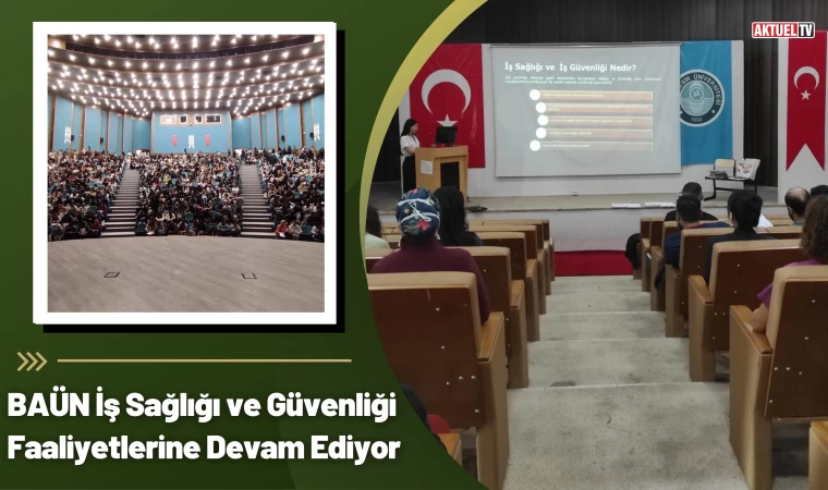 BAÜN İş Sağlığı ve Güvenliği Faaliyetlerine Devam Ediyor