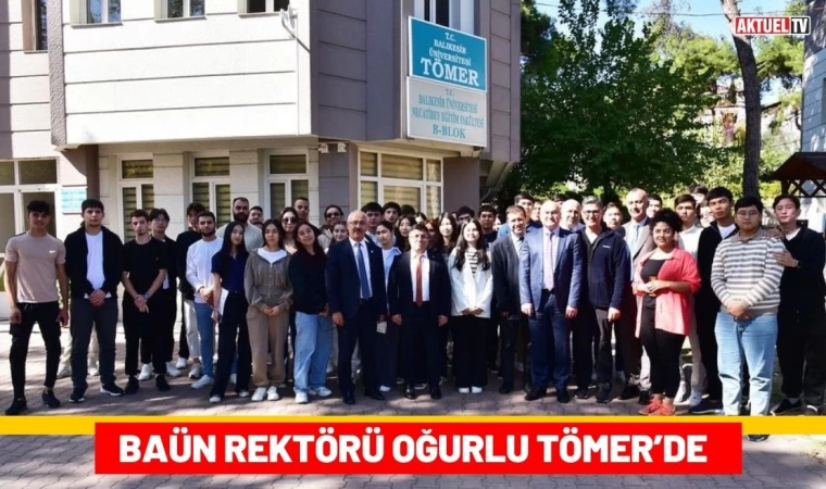 BAÜN Rektörü Oğurlu TÖMER’de