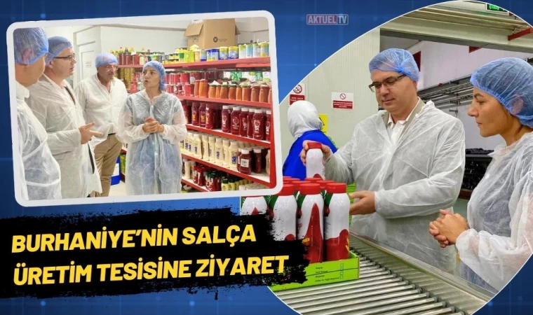 Burhaniye’nin Salça Üretim Tesisine Ziyaret