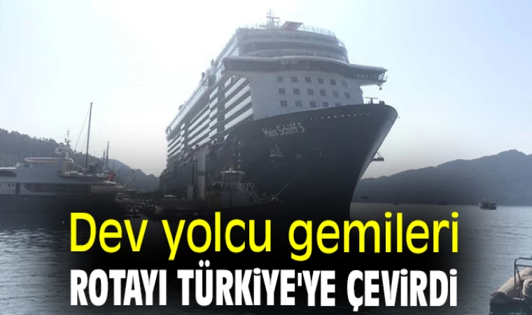 Dev Yolcu Gemileri Rotayı İsrail Yerine Türkiye’ye Çevirdi