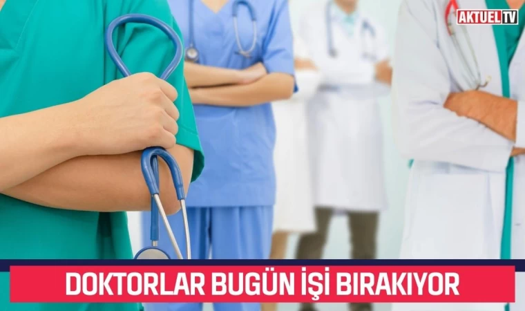 Doktorlar Bugün İşi Bırakıyor