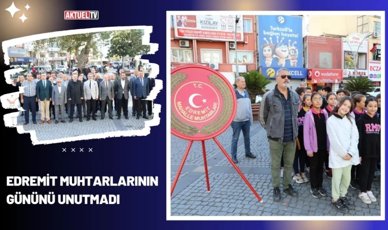 Edremit Muhtarlarının Gününü Unutmadı