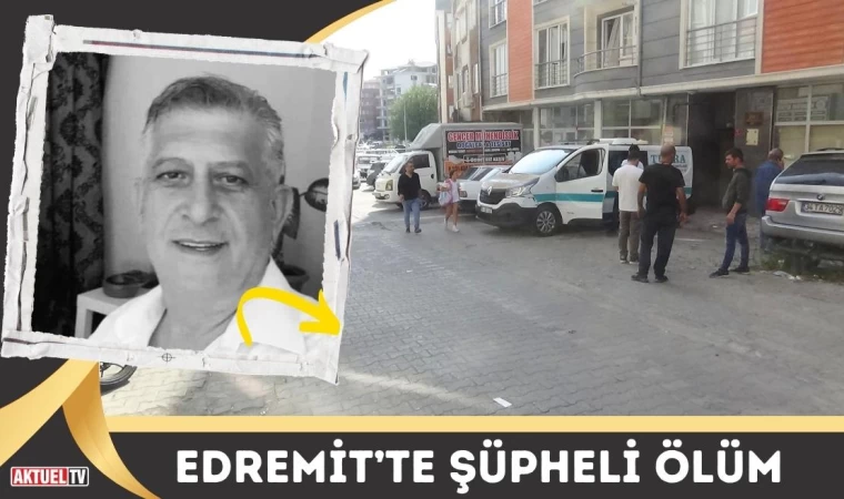 Edremit’te Şüpheli Ölüm