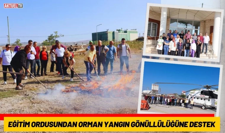 Eğitim Ordusundan Orman Yangın Gönüllülüğüne Destek