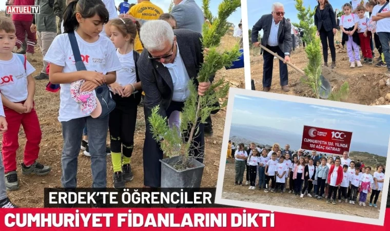 Erdek’te Öğrenciler Cumhuriyet Fidanlarını Dikti