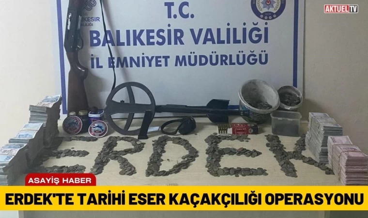 Erdek'te Tarihi Eser Kaçakçılığı Operasyonu