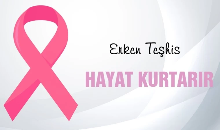 Erken Teşhis Hayat Kurtarıyor