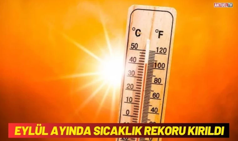 Eylül Ayında Sıcaklık Rekoru Kırıldı