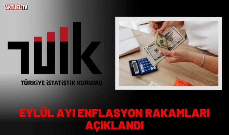 Eylül Enflasyon Rakamları Açıklandı