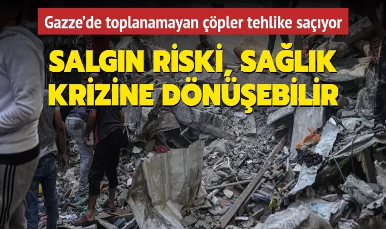 Gazze’de Toplanamayan Çöpler Tehlike Saçıyor