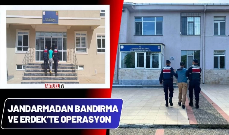 Jandarmadan Bandırma Ve Erdek’te Operasyon